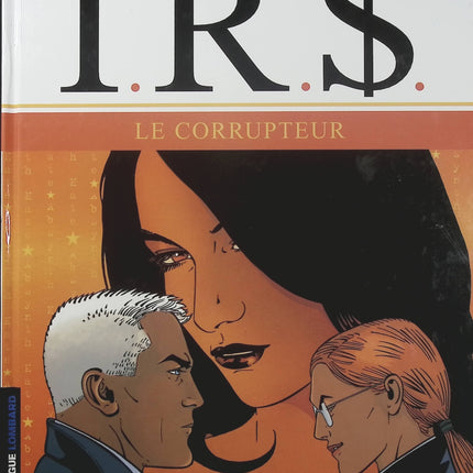 I.R.$ Tome 6 – Le Corrupteur – Stephen Desberg et Bernard Vrancken – BD thriller financier, corruption et enquête policière - Livre BD