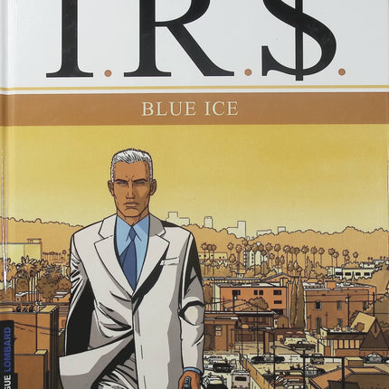 I.R.$ Tome 3 – Blue Ice – Stephen Desberg et Bernard Vrancken – BD thriller financier, enquête policière et affaires internationales - Livre BD