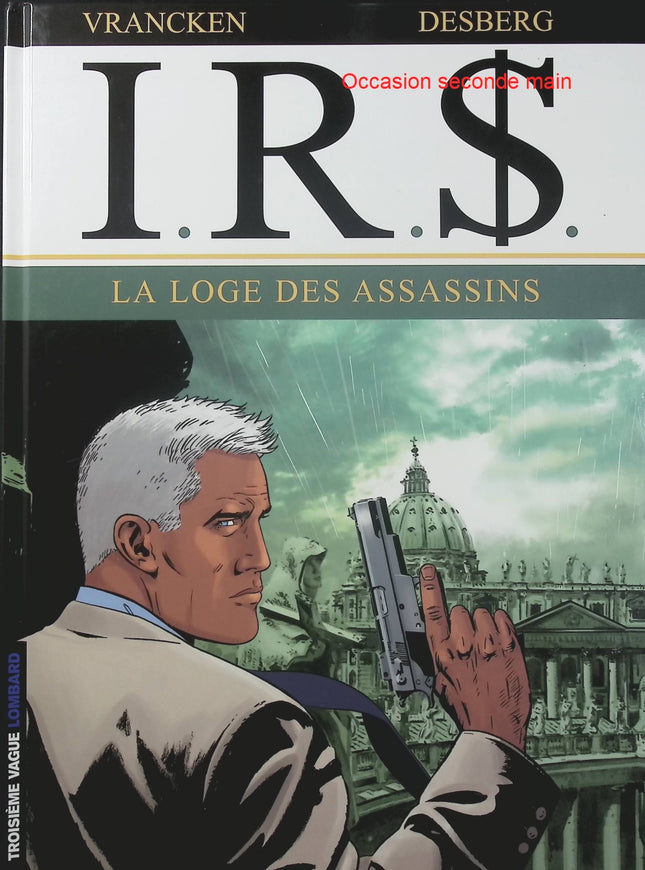I.R.$ Tome 10 – La Loge des assassins – Stephen Desberg et Vrancken – BD thriller policier, sociétés secrètes et enquêtes financières - Livre BD