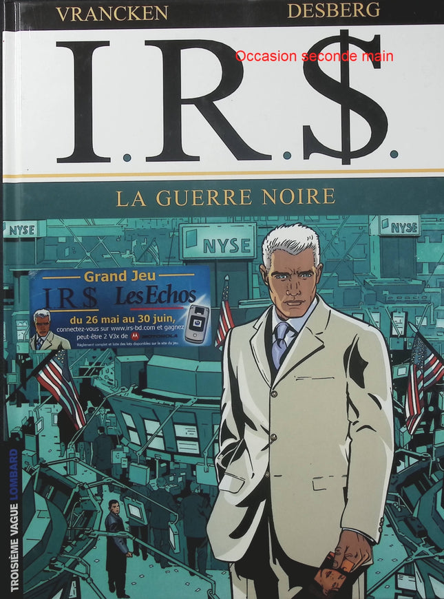I.R.$ Tome 8 – La Guerre noire – Stephen Desberg et Vrancken – BD thriller financier, conflits internationaux et enquêtes de Larry B. Max - Livre BD
