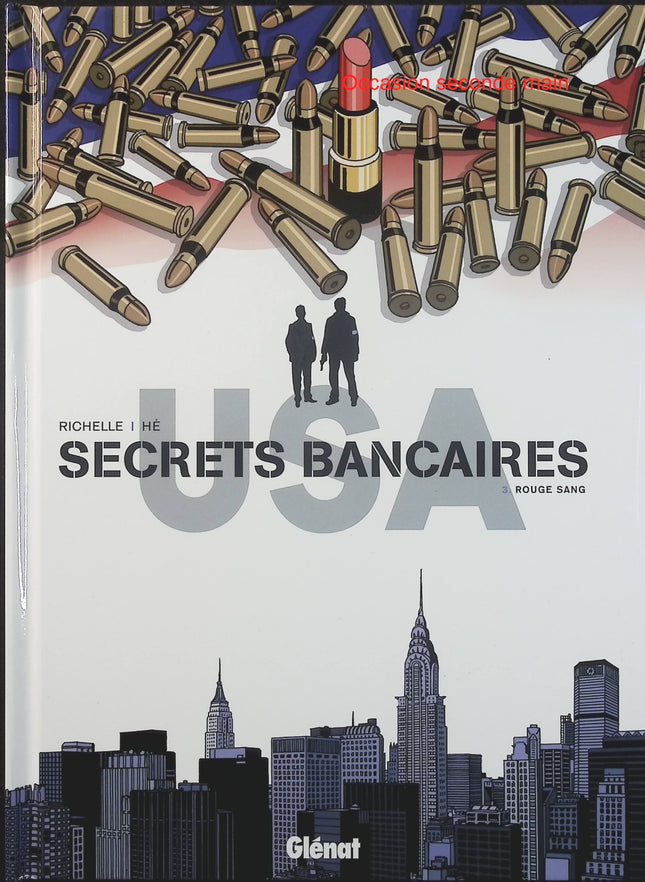 Secrets Bancaires USA Tome 3 Rouge sang – Philippe Richelle, Dominique Hé, Élise Dupeyrat – BD polar financier - Livre BD
