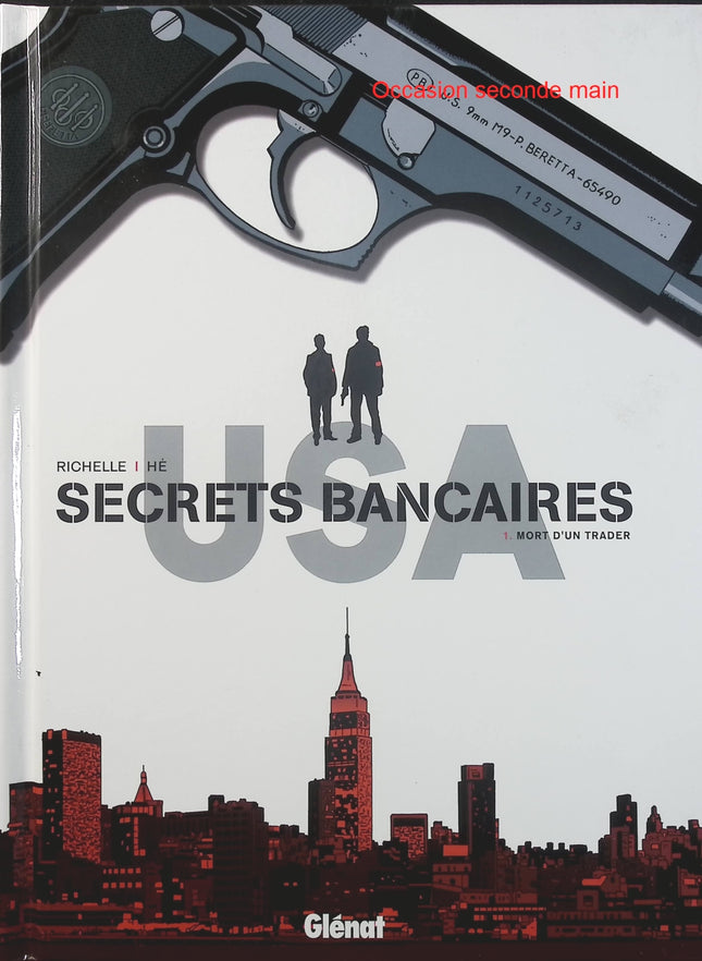 Secrets Bancaires USA Tome 1 Mort d’un trader – Dominique Hé, Philippe Richelle – BD polar financier et enquête - Livre BD