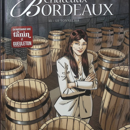 Châteaux Bordeaux Tome 11 – Le Tonnelier – Éric Corbeyran et Espé – BD sur le vin de Bordeaux, fabrication des barriques et savoir-faire viticole - Livre BD