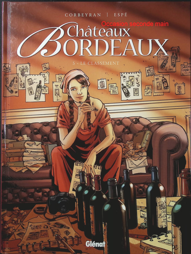 Châteaux Bordeaux Tome 5 – Le Classement – Éric Corbeyran et Espé – BD sur les grands crus bordelais, vignobles et rivalités viticoles - Livre BD