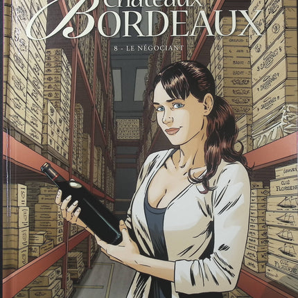 Châteaux Bordeaux Tome 8 – Le Négociant – Éric Corbeyran et Espé – BD sur le vin de Bordeaux, commerce viticole et secrets de famille - Livre BD