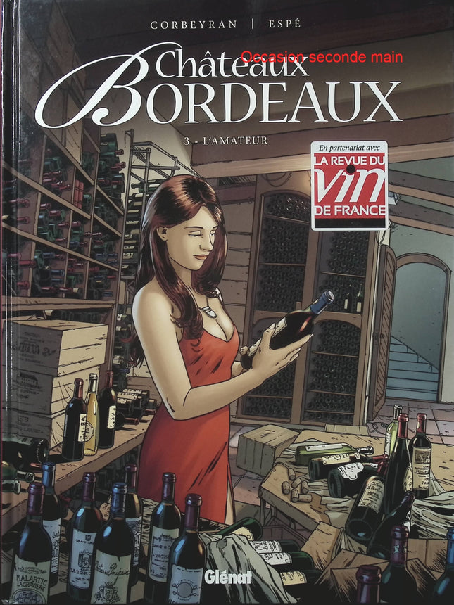 Châteaux Bordeaux Tome 3 – L’Amateur – Éric Corbeyran et Espé – BD sur les vins de Bordeaux, les grands crus et la passion du vin - Livre BD