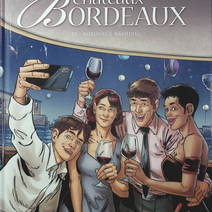 Châteaux Bordeaux Tome 13 – Bordeaux Bashing – Éric Corbeyran et Espé – BD sur le vin, les vignobles bordelais et les enjeux du secteur viticole - Livre BD