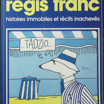 Histoires immobiles et récits inachevés – Régis Franc – Collection Pilote – BD humoristique - Livre BD
