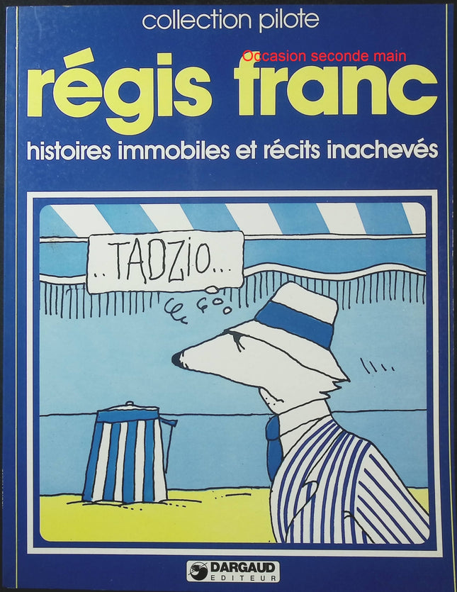 Histoires immobiles et récits inachevés – Régis Franc – Collection Pilote – BD humoristique - Livre BD