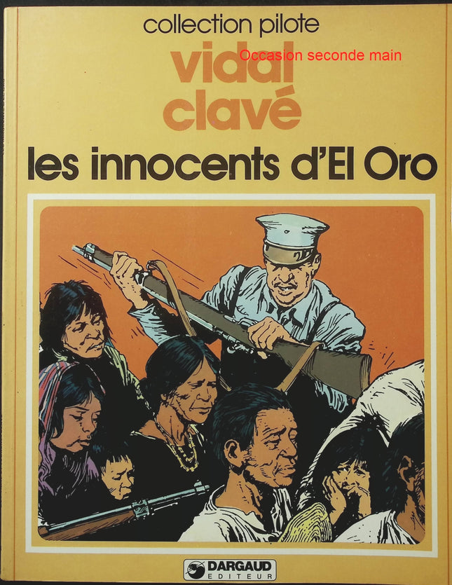 Les Innocents d’El Oro – Guy Vidal et Florenci Clavé – Collection Pilote – BD western - Livre BD