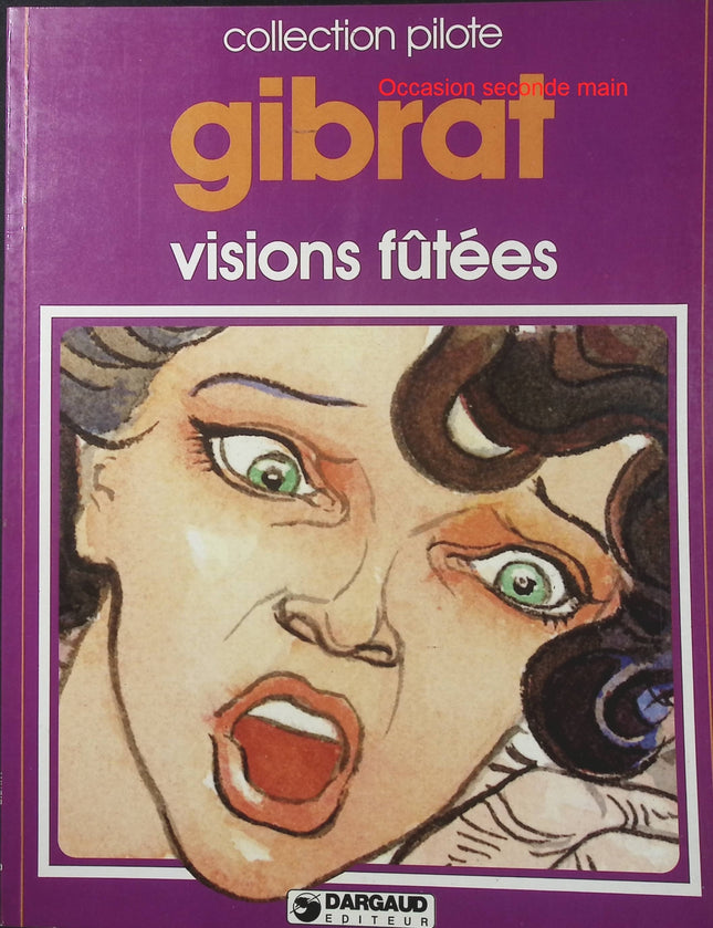 Visions fûtées – Jean-Pierre Gibrat – Collection Pilote – BD d’aventure et humour - Livre BD