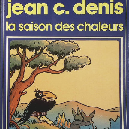 La Saison des chaleurs – Jean-Claude Denis – André le corbeau – Collection Pilote - Livre BD