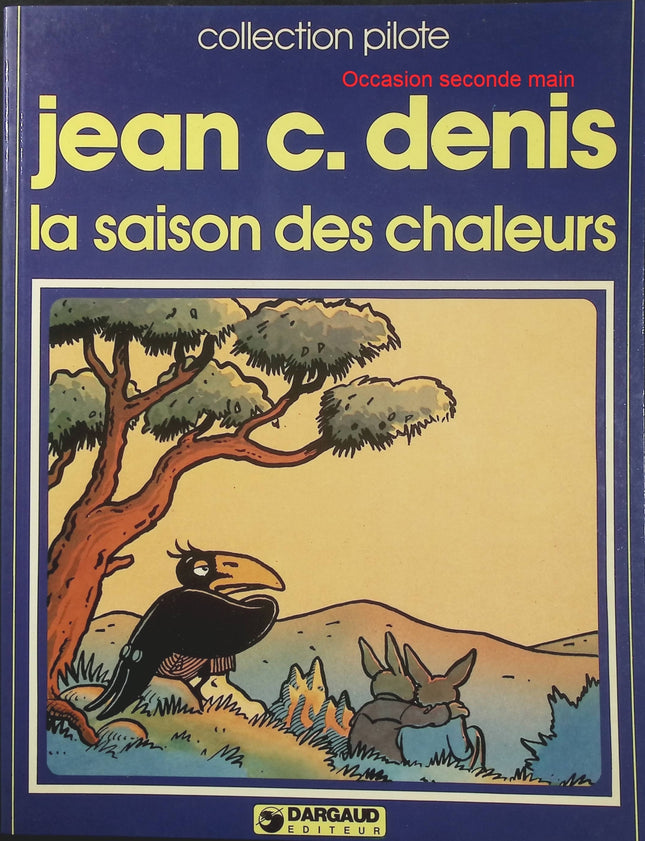 La Saison des chaleurs – Jean-Claude Denis – André le corbeau – Collection Pilote - Livre BD