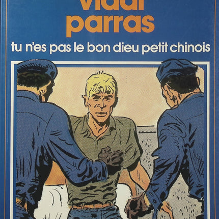 Tu n’es pas le Bon Dieu petit Chinois – Guy Vidal, Antonio Parras – Collection Pilote – BD polar - Livre BD