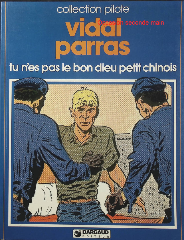 Tu n’es pas le Bon Dieu petit Chinois – Guy Vidal, Antonio Parras – Collection Pilote – BD polar - Livre BD