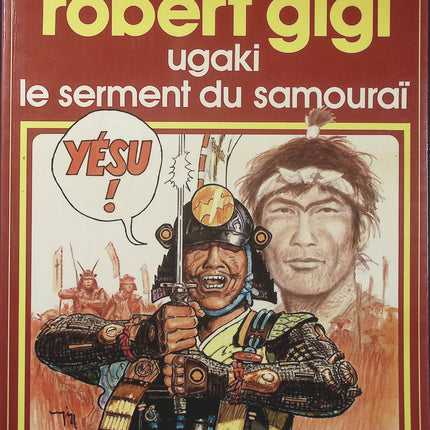 Ugaki, le serment du samouraï – Robert Gigi – Collection Pilote – BD historique - Livre BD