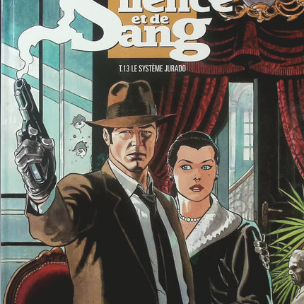 De Silence et de Sang Tome 13 – Le Système Jurado – François Corteggiani, Barison – BD aventure historique - Livre BD
