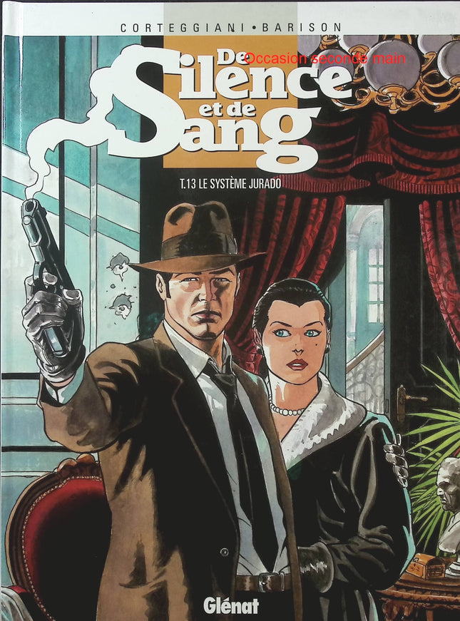 De Silence et de Sang Tome 13 – Le Système Jurado – François Corteggiani, Barison – BD aventure historique - Livre BD