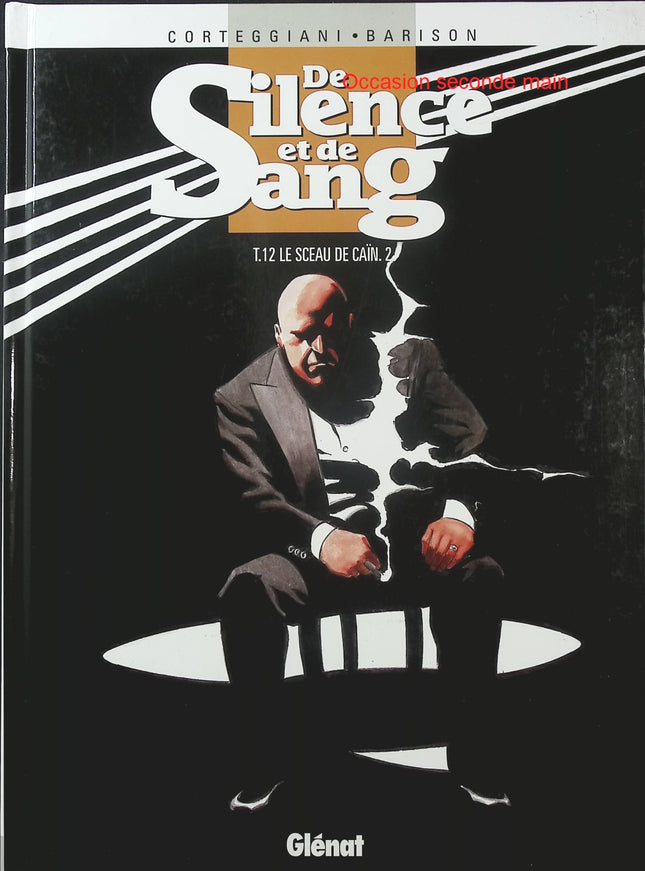 De Silence et de Sang Tome 12 – Le Sceau de Caïn Volume 2 – François Corteggiani, Emmanuel Barison – BD aventure historique - Livre BD