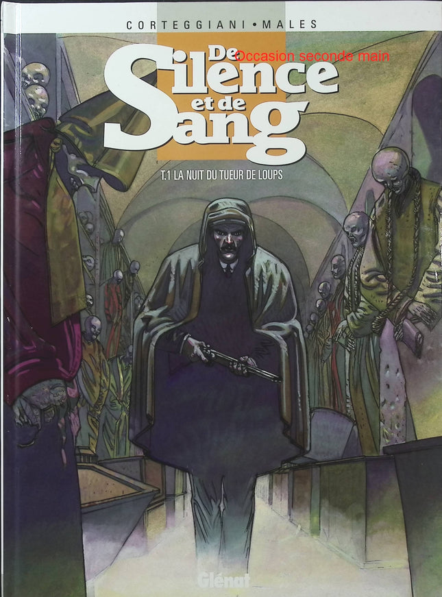 De Silence et de Sang Tome 1 – La Nuit du tueur de loups – François Corteggiani, Marc Malès – BD aventure historique - Livre BD