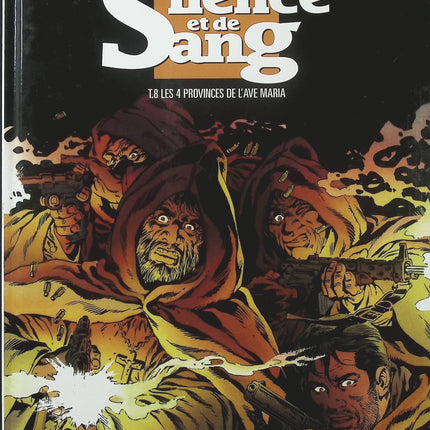 De Silence et de Sang Tome 8 – Quatre provinces de l’Ave Maria – François Corteggiani, Jean-Yves Mitton – BD aventure historique - Livre BD