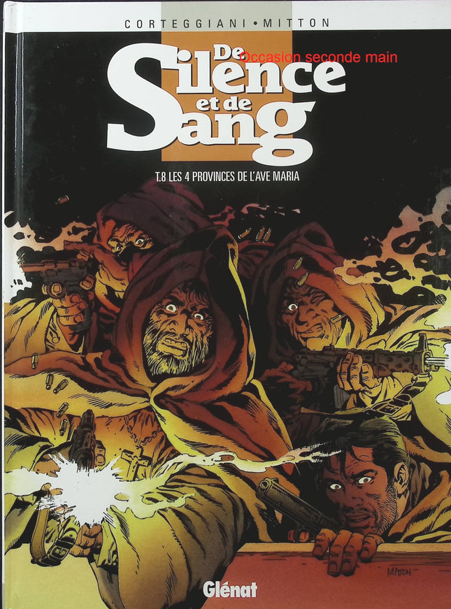 De Silence et de Sang Tome 8 – Quatre provinces de l’Ave Maria – François Corteggiani, Jean-Yves Mitton – BD aventure historique - Livre BD