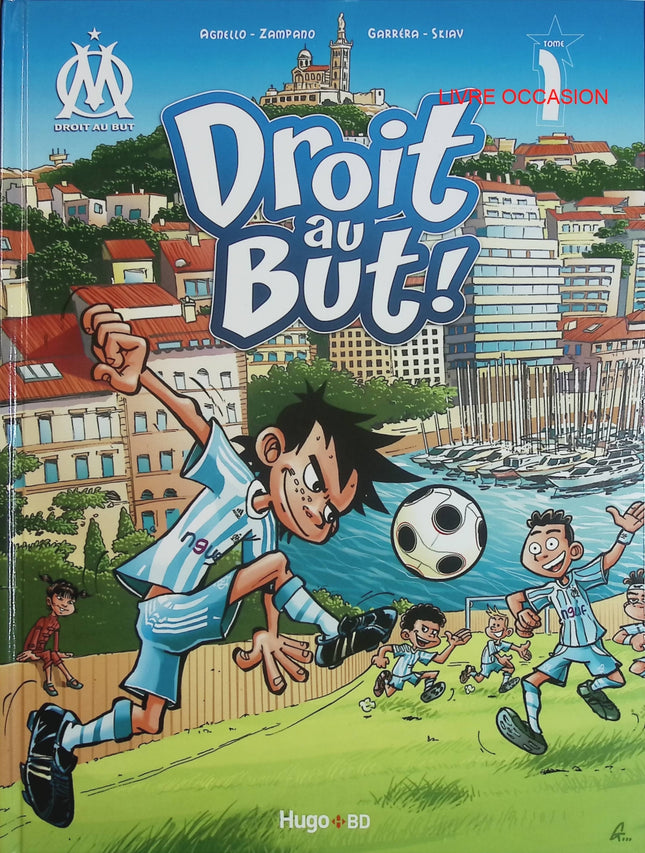 Droit au but ! Tome 1 – BD football OM jeunesse début de série – aventure sportive – occasion - Livre BD