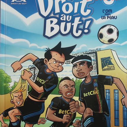 Droit au but ! Tome 6 – L’OM dans la peau – BD football Olympique de Marseille jeunesse – occasion - Livre BD