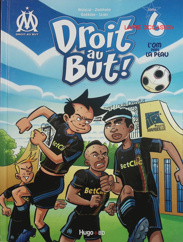 Droit au but ! Tome 6 – L’OM dans la peau – BD football Olympique de Marseille jeunesse – occasion - Livre BD