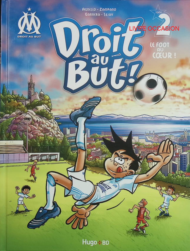 Droit au but ! Tome 2 – Le foot au cœur ! – BD football OM jeunesse aventure sportive – occasion - Livre BD
