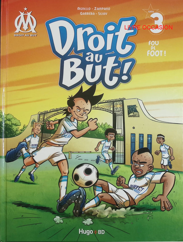 Droit au but ! Tome 3 – Fou de foot ! – BD football OM jeunesse aventure sportive – occasion - Livre BD