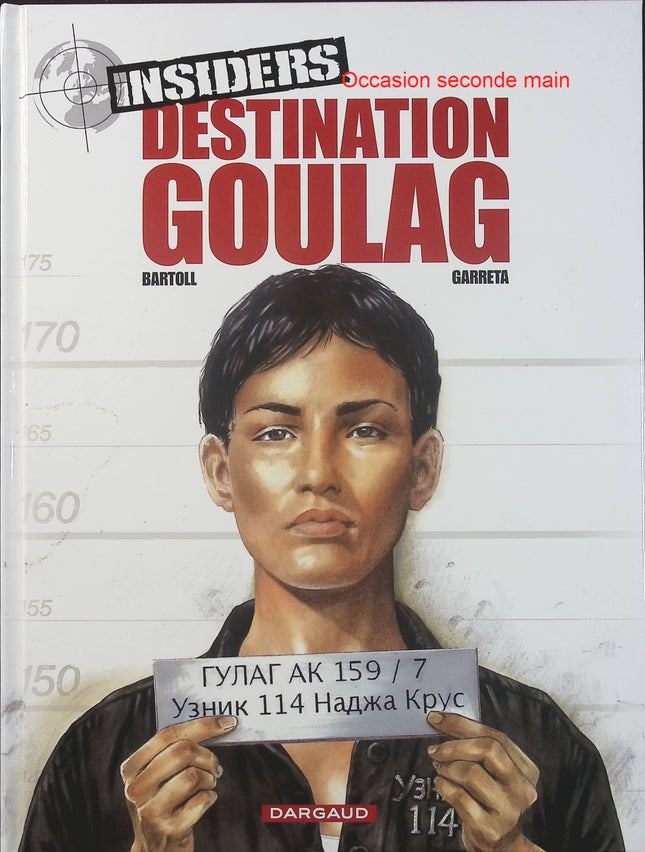 Insiders Saison 1 Tome 6 – Destination Goulag – Jean-Claude Bartoll, Renaud Garreta – BD d’espionnage, action et thriller géopolitique - Livre BD
