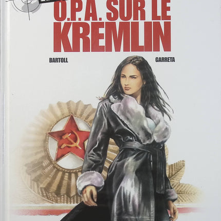 Insiders Saison 1 Tome 5 – OPA sur le Kremlin – Jean-Claude Bartoll, Renaud Garreta – BD d’espionnage, action et thriller géopolitique - Livre BD