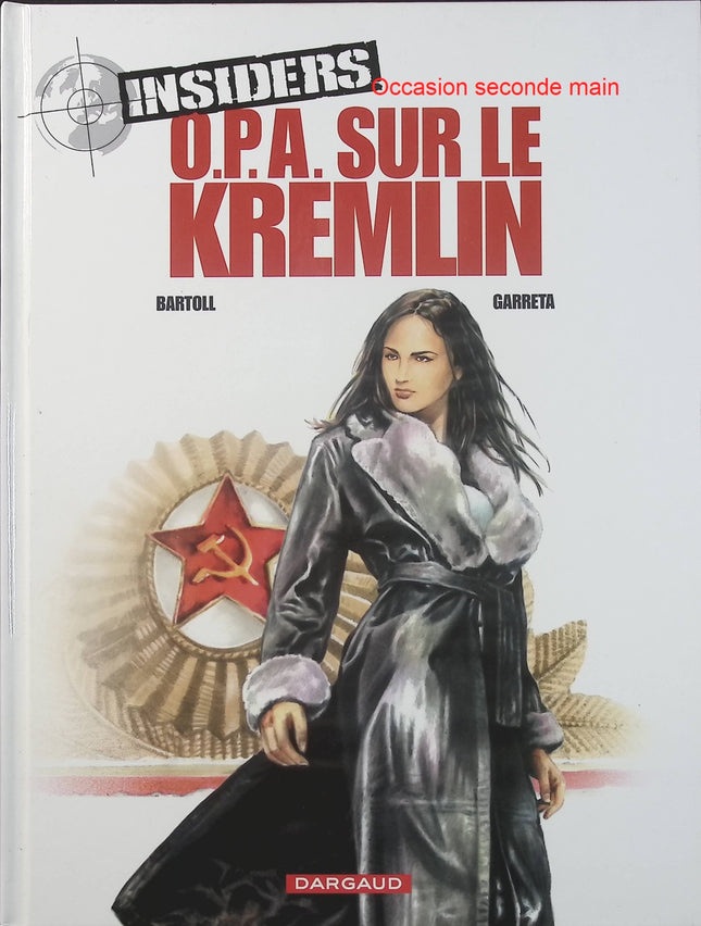 Insiders Saison 1 Tome 5 – OPA sur le Kremlin – Jean-Claude Bartoll, Renaud Garreta – BD d’espionnage, action et thriller géopolitique - Livre BD
