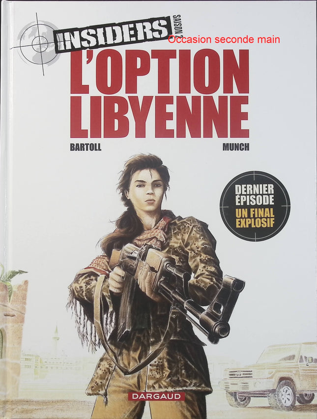 Insiders Saison 2 Tome 4 – L’Option libyenne – Jean-Claude Bartoll, Munch – BD d’espionnage, action et thriller géopolitique - Livre BD
