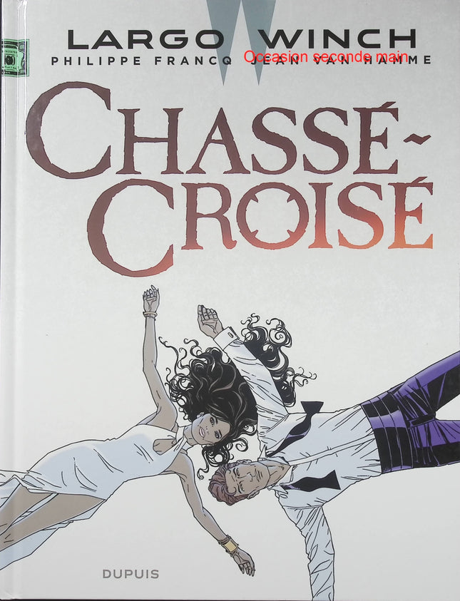 Largo Winch Tome 19 – Chassé-Croisé – Jean Van Hamme, Philippe Francq – BD aventure, action et thriller financier - Livre BD