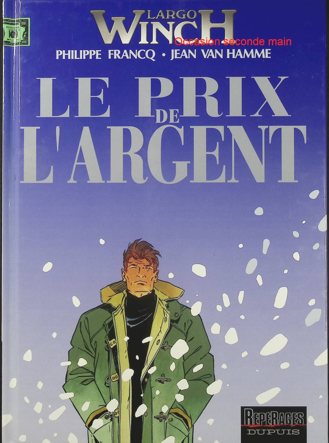 Largo Winch Tome 13 – Le Prix de l’argent – Jean Van Hamme, Philippe Francq – BD aventure, finance et thriller - Livre BD
