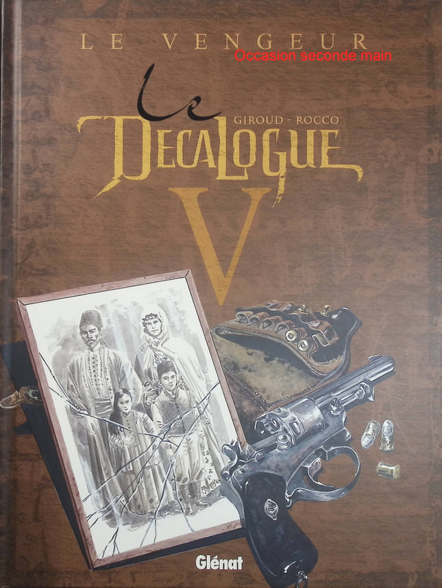 Le Décalogue Tome 5 – Le Vengeur – Frank Giroud, Rocco – BD historique, aventure, mystère et suspense autour du Décalogue - Livre BD