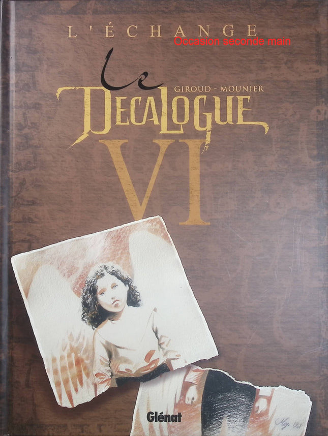 Le Décalogue Tome 6 – L’Échange – Frank Giroud, Mounier – BD historique, aventure, mystère et suspense autour du Décalogue - Livre BD
