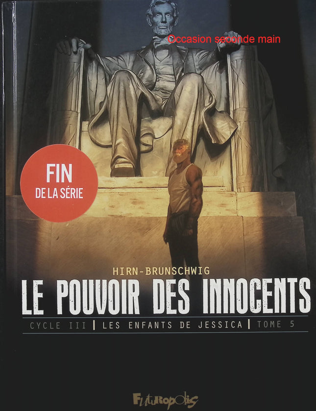 Le Pouvoir des Innocents Cycle III – Les Enfants de Jessica Tome 5 – L’homme qui sauva l’Amérique, Luc Brunschwig et Laurent Hirn, BD thriller politique - Livre BD