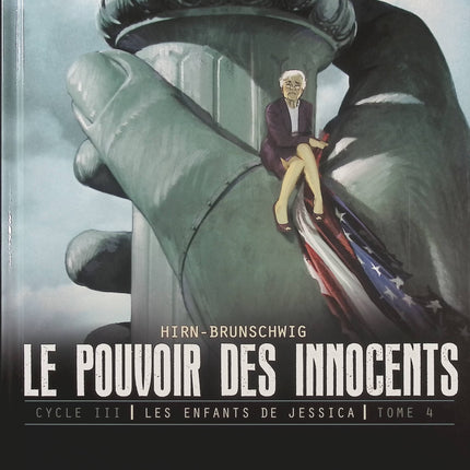 Le Pouvoir des Innocents Cycle III – Les Enfants de Jessica Tome 4, Luc Brunschwig et Laurent Hirn, BD thriller politique et suspense social - Livre BD