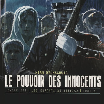 Le Pouvoir des Innocents Cycle III – Les Enfants de Jessica Tome 3 – Sur la route, Luc Brunschwig et Laurent Hirn, BD thriller politique et drame social - Livre BD