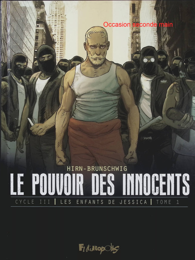 Le Pouvoir des Innocents Cycle III – Les Enfants de Jessica Tome 1 – Le Discours, de Luc Brunschwig et Laurent Hirn, BD thriller politique et suspense - Livre BD