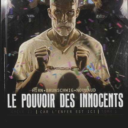 Le Pouvoir des Innocents Cycle 2 Tome 1 – Car l'enfer est ici – Luc Brunschwig et Laurent Hirn, BD thriller politique et drame social - Livre BD