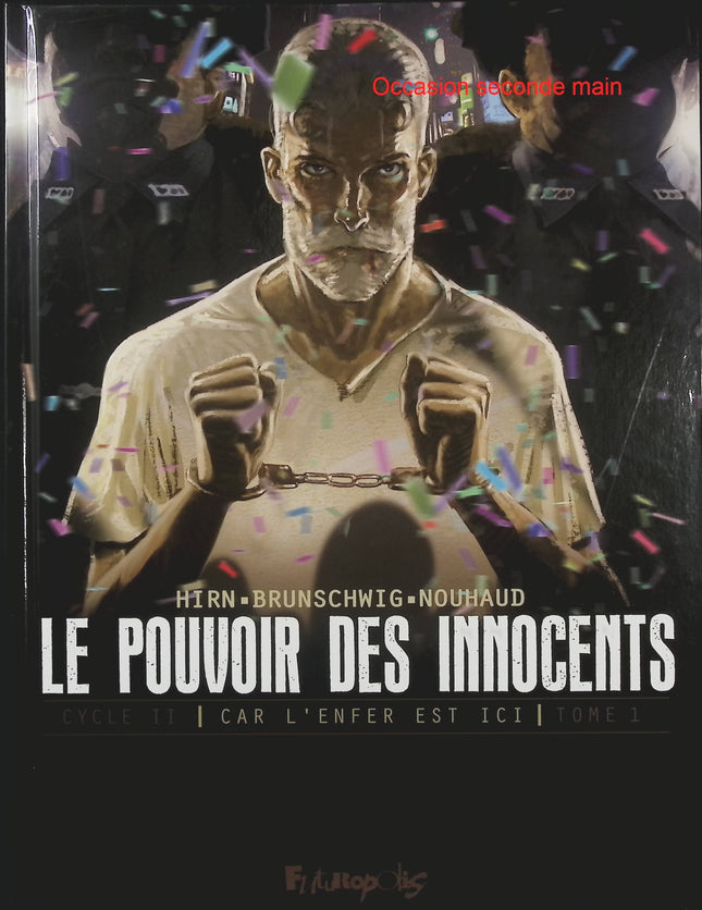 Le Pouvoir des Innocents Cycle 2 Tome 1 – Car l'enfer est ici – Luc Brunschwig et Laurent Hirn, BD thriller politique et drame social - Livre BD