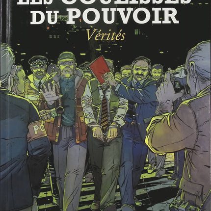 Les Coulisses du pouvoir Tome 4 Vérités – Philippe Richelle et Jean-Yves Delitte, BD politique et thriller d’investigation - Livre BD