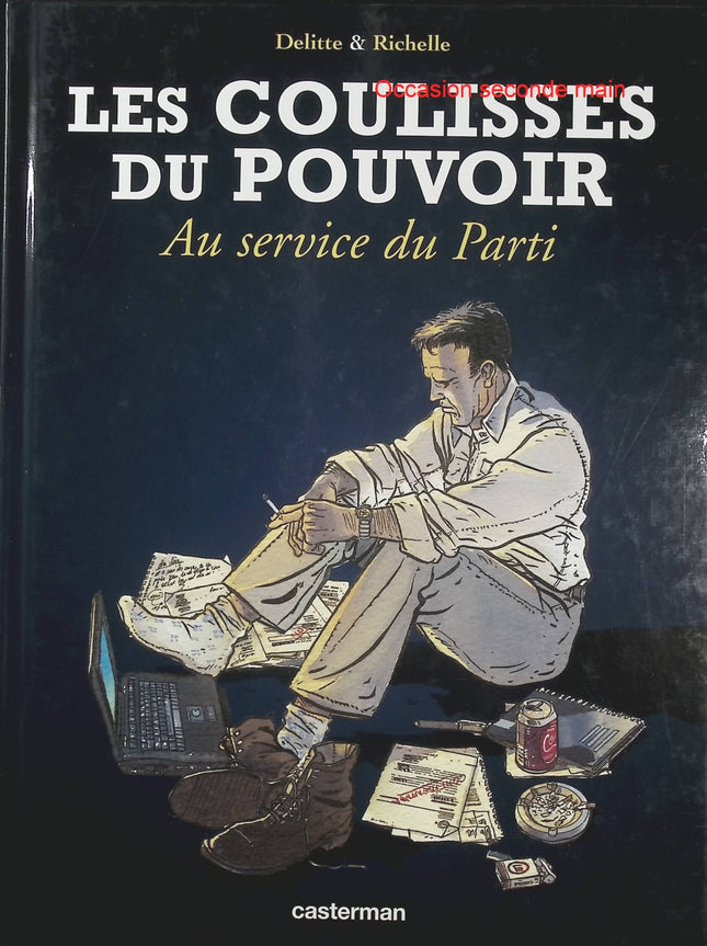 Les Coulisses du pouvoir Tome 2 Au service du parti – Philippe Richelle et Jean-Yves Delitte, BD politique et thriller d’investigation - Livre BD