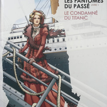Les Fantômes du Passé Tome 1 – Le Condamné du Titanic, Roger Seiter et Luc Brahy, BD thriller historique, enquête et mystère - Livre BD