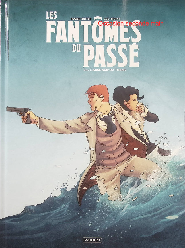 Les Fantômes du Passé Tome 2 – L’Ange noir du Titanic, Roger Seiter et Luc Brahy, BD thriller historique et enquête mystérieuse - Livre BD