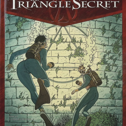 Le Triangle Secret Tome 6 – La Parole Perdue – Didier Convard, Christian Gine et André Juillard | BD ésotérique, secrets religieux, énigmes historiques et franc-maçonnerie - Livre BD